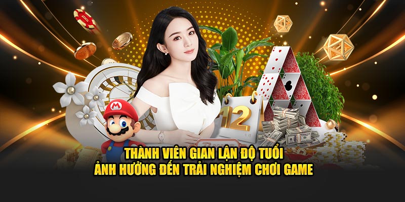 Thành viên gian lận độ tuổi ảnh hưởng đến trải nghiệm chơi game