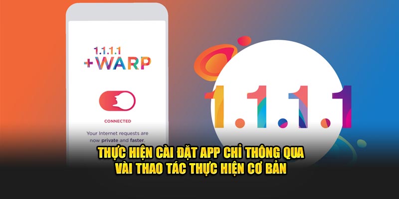 Thực hiện cài đặt app chỉ thông qua vài thao tác thực hiện cơ bản